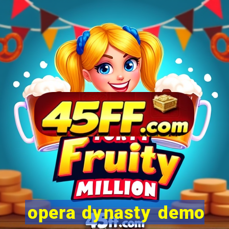 opera dynasty demo